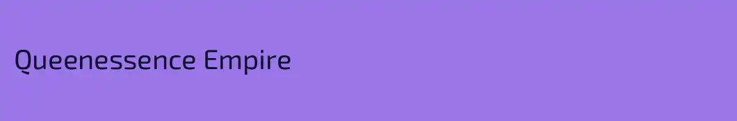 Queenessence Empire